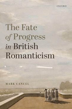 The Fate of Progress in British Romanticism (eBook, ePUB) - Canuel, Mark