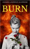 Burn (The Burn Series) (eBook, ePUB) Burn (The Burn Series) (eBook, ePUB)