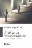 A crise da masculinidade (eBook, ePUB)