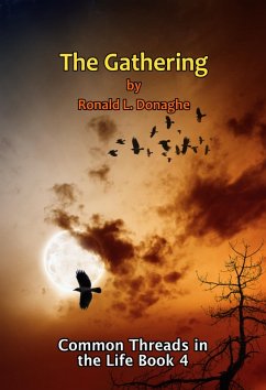 The Gathering (Common Threads in the Life, #4) (eBook, ePUB) - Donaghe, Ronald L.