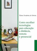 Como escolher tecnologias para educação a distância, remota e presencial (eBook, ePUB)