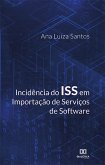 Incidência do ISS em Importação de Serviços de Software (eBook, ePUB)