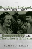 Northern Ireland, the BBC, and Censorship in Thatcher's Britain (eBook, ePUB)
