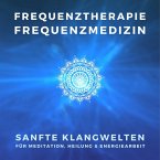 Frequenztherapie - Frequenzmedizin - Heilen mit Energiemedizin (MP3-Download)