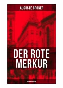 Der rote Merkur (Kriminalroman) - Groner, Auguste