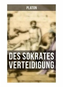 Des Sokrates Verteidigung - Platon