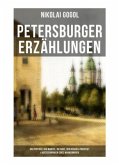 Petersburger Erzählungen: Das Porträt, Der Mantel, Die Nase, Der Newskij-Prospekt & Aufzeichnungen eines Wahnsinnigen