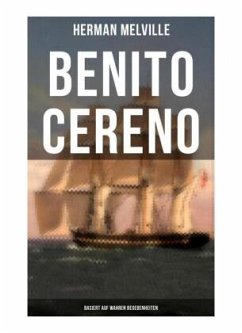 Benito Cereno (Basiert auf wahren Begebenheiten) - Melville, Herman
