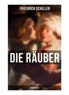 Die Räuber: Ein Schauspiel - Schiller, Friedrich