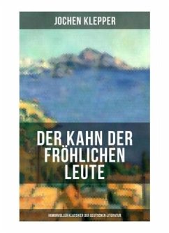 Der Kahn der fröhlichen Leute (Humorvoller Klassiker der Deutschen Literatur) - Klepper, Jochen