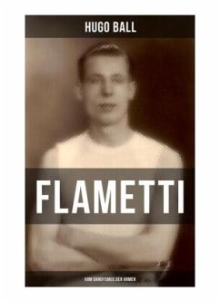 FLAMETTI - Vom Dandysmus der Armen - Ball, Hugo