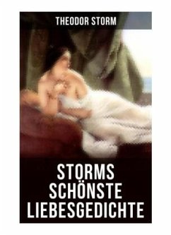 Storms schönste Liebesgedichte - Storm, Theodor