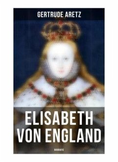 Elisabeth von England: Biografie - Aretz, Gertrude