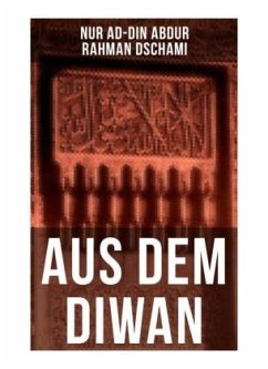 Aus dem Diwan - Dschami, Nur ad-Din Abdur Rahman