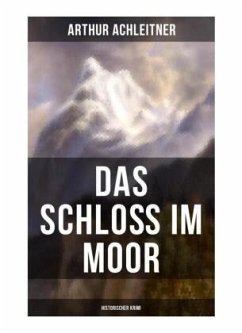 Das Schloß im Moor (Historischer Krimi) - Achleitner, Arthur