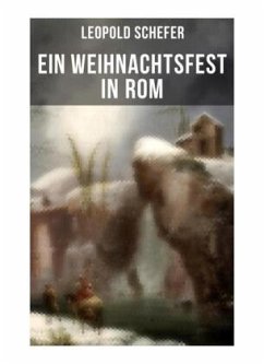 Ein Weihnachtsfest in Rom - Schefer, Leopold