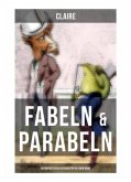 Fabeln & Parabeln: 60 Fantastische Geschichten in einem Band