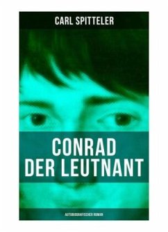 Conrad der Leutnant (Autobiografischer Roman) - Spitteler, Carl