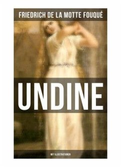 Undine (Mit Illustrationen) - de la Fouqué, Friedrich Motte