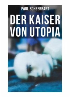 Der Kaiser von Utopia - Scheerbart, Paul