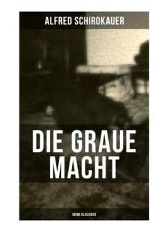 Die graue Macht (Krimi-Klassiker) - Schirokauer, Alfred