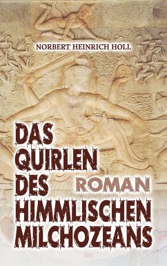 Das Quirlen des himmlischen Milchozeans - Holl, Norbert Heinrich