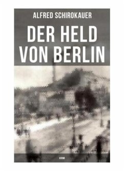 Der Held von Berlin: Krimi - Schirokauer, Alfred