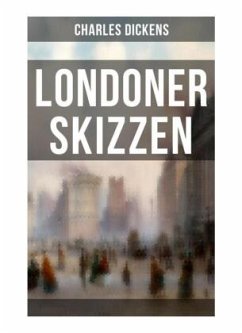 Londoner Skizzen - Dickens, Charles