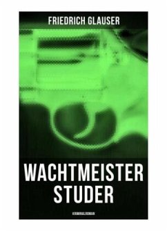 Wachtmeister Studer: Kriminalroman - Glauser, Friedrich
