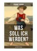 Was soll ich werden? (Illustrierte Ausgabe)