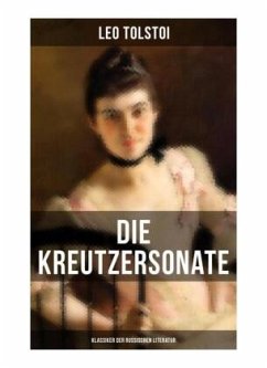 Die Kreutzersonate (Klassiker der russischen Literatur) - Tolstoi, Leo N.