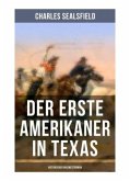 Der erste Amerikaner in Texas (Historischer Wildwestroman)