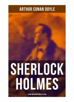 Sherlock Holmes: Seine Abschiedsvorstellung - Doyle, Arthur Conan