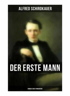 Der erste Mann: Roman einer Primanerin - Schirokauer, Alfred