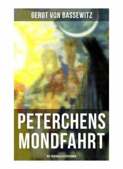 Peterchens Mondfahrt (Mit Originalillustrationen) - Bassewitz, Gerdt von