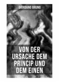 Giordano Bruno: Von der Ursache dem Princip und dem Einen