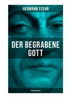 Der begrabene Gott (Psychothriller) - Stehr, Hermann