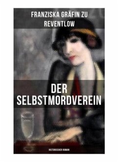 Der Selbstmordverein (Historischer Roman) - Reventlow, Franziska Gräfin zu