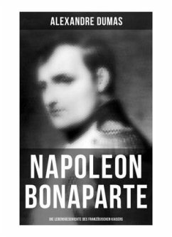 Cover Napoleon Bonaparte: Die Lebensgeschichte des französischen Kaisers
