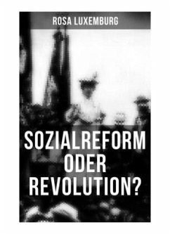 Sozialreform oder Revolution? - Luxemburg, Rosa