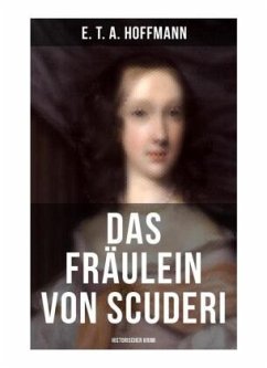Das Fräulein von Scuderi: Historischer Krimi - Hoffmann, E. T. A.