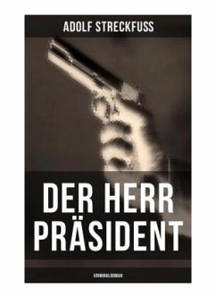 Der Herr Präsident (Kriminalroman) - Streckfuß, Adolf