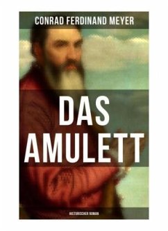 Das Amulett: Historischer Roman - Meyer, Conrad Ferdinand