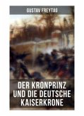 Der Kronprinz und die deutsche Kaiserkrone