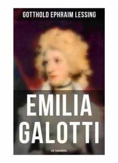 Emilia Galotti: Ein Trauerspiel - Lessing, Gotthold Ephraim