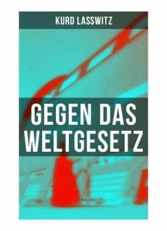 Gegen das Weltgesetz - Lasswitz, Kurd