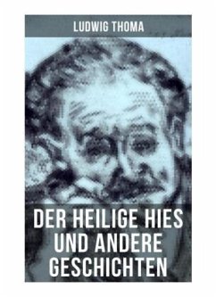Der heilige Hies und andere Geschichten - Thoma, Ludwig