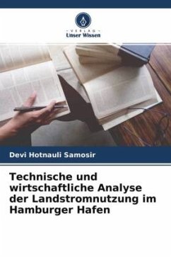 Technische und wirtschaftliche Analyse der Landstromnutzung im Hamburger Hafen - Samosir, Devi Hotnauli