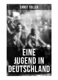 Eine Jugend in Deutschland - Toller, Ernst