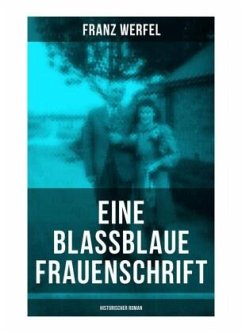 Eine blassblaue Frauenschrift (Historischer Roman) - Werfel, Franz
